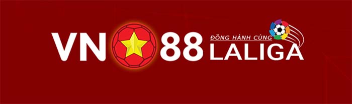 Vn88 chính thức trở thành đối tác quảng cáo của La Liga